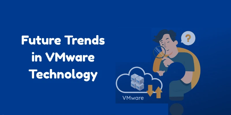 What Are The Future Trends In VMware Technology (1)