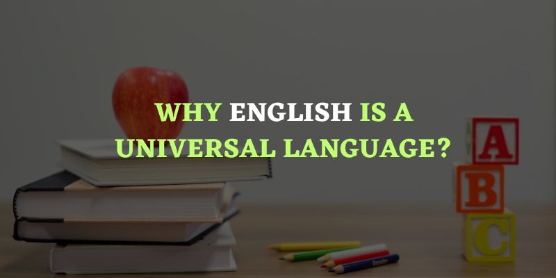 Why English is a Universal Language?